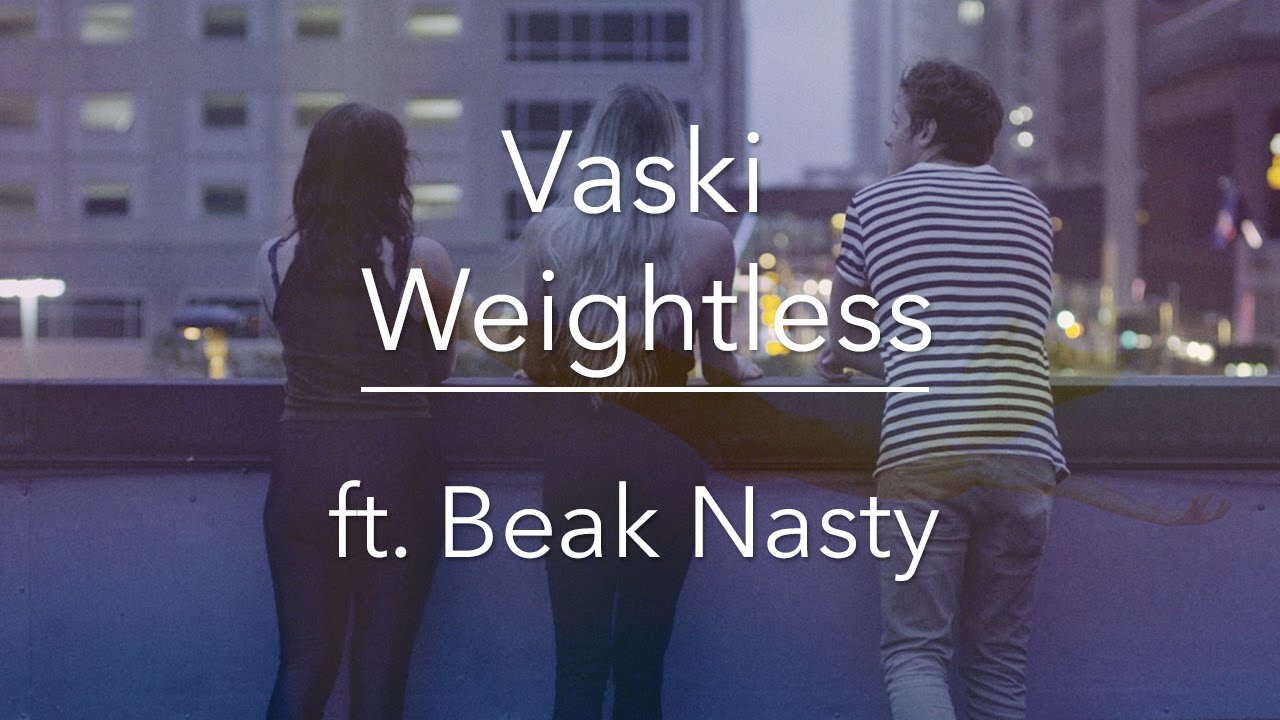 Vaski - Weightless ft. Beak Nasty (Official Music Video) Director Jake Woodbridge